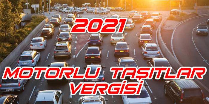 2021 Motorlu Taşıtlar Vergi Zammı Açıklandı
